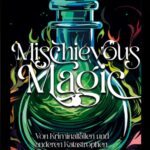 Das Bild zeigt das Cover eines Buches auf einem Tablet. Der Titel des Buches ist "Mischievous Magic" und der Autor ist Dominic Mertins. Unter dem Titel steht "Von Kriminalfällen und anderen Katastrophen". Das Cover zeigt eine stilisierte Illustration einer Flasche oder eines Gefäßes, aus dem bunte, wirbelnde Rauchschwaden oder Magie zu kommen scheinen. Unten auf dem Cover steht "Dunkelstern Verlag". Der Hintergrund des Bildes ist dunkelgrün.